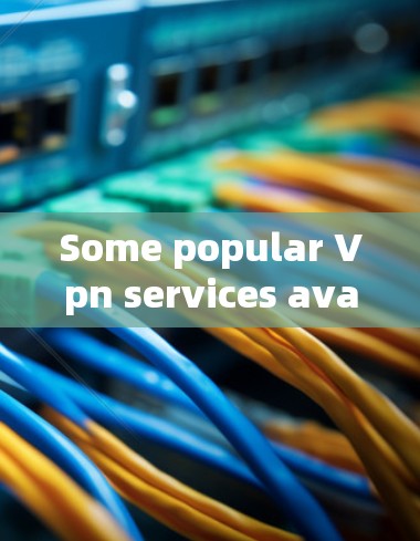 Some popular Vpn services available on Android include: Some popular Vpn services available on Android include: