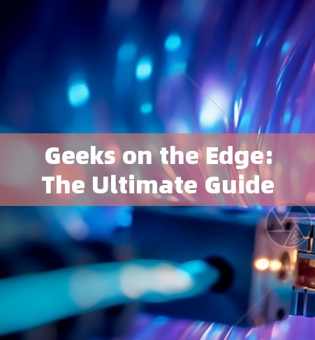 Geeks on the Edge:The Ultimate Guide to Switching Your VPN to Geern Geeks on the Edge:The Ultimate Guide to Switching Your VPN to Geern